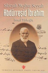 Sibiryalı Meşhur Seyyah Abdürreşid Ibrahim İsmail Türkoğlu