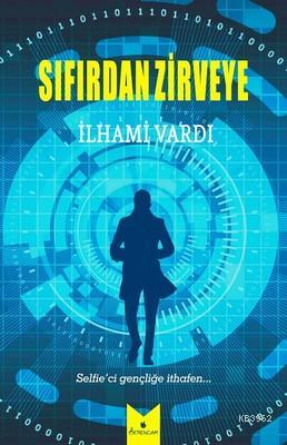 Sıfırdan Zirveye İlhami Vardı