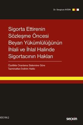 Sigorta Ettirenin Sözleşme Öncesi Beyan Yükümlülüğünün İhlali ve İhlal