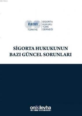 Sigorta Hukukunun Bazı Güncel Sorunları Samim Ünan