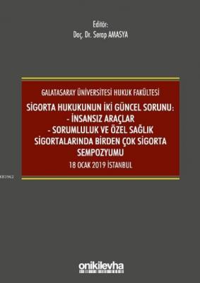 Sigorta Hukukunun İki Güncel Sorunu: İnsansız Araçlar Serap Amasya