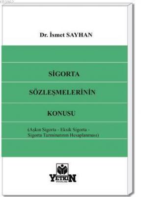 Sigorta Sözleşmelerinin Konusu İsmet Sayhan