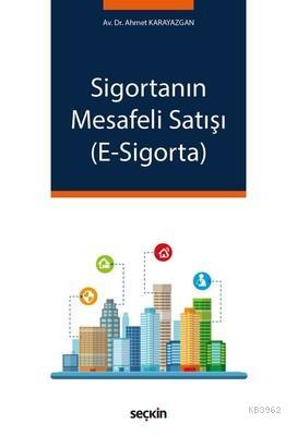 Sigortanın Mesafeli Satışı E-Sigorta Ahmet Karayazgan