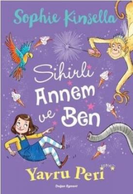 Sihirli Annem ve Ben 2 - Yavru Peri Sophie Kinsella