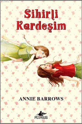 Sihirli Kardeşim (Ciltli) Annie Barrows