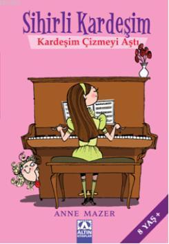 Sihirli Kardeşim - Kardeşim Çizmeyi Aştı Anne Mazer