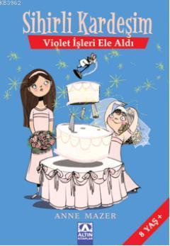 Sihirli Kardeşim - Violet İşleri Ele Aldı Anne Mazer