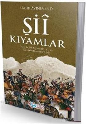 Şii Kıyamları Hucr b. Adi Kıyamı (h.51) ve Tevvabun Kıyamı (h.65) Sadı