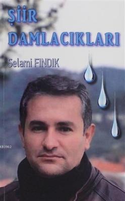 Şiir Damlacıkları Selami Fındık