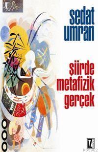 Şiirde Metafizik Gerçek Sedat Umran