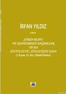 Şiirin Ruhu ve Kendimden Nağmeler İrfan Yıldız