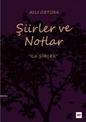 Şiirler ve Notlar Aslı Öztürk