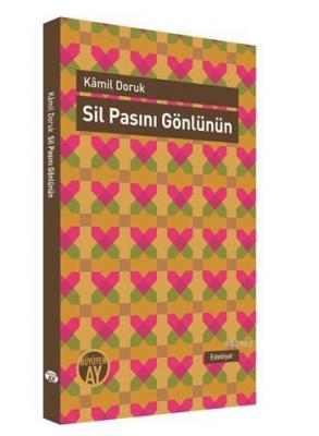 Sil Pasını Gönlünün Kamil Doruk