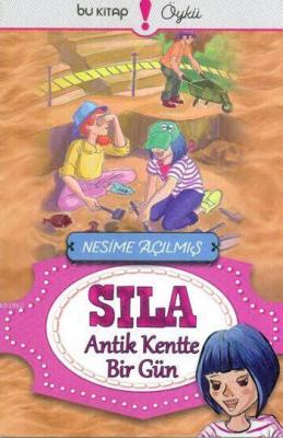 Sıla - Antik Kentte Bir Gün Nesime Açılmış