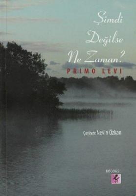 Şimdi Değilse Ne Zaman? Primo Levi