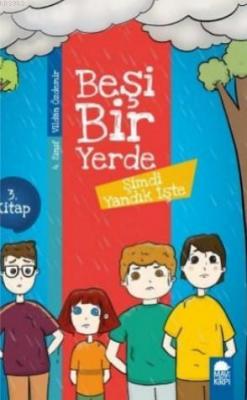 Şimdi Yandık İşte - Beşi Bir Yerde 1 Kitap - 4 Sınıf Okuma Kitabı Vild