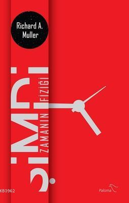 Şimdi - Zamanın Fiziği Richard A. Muller