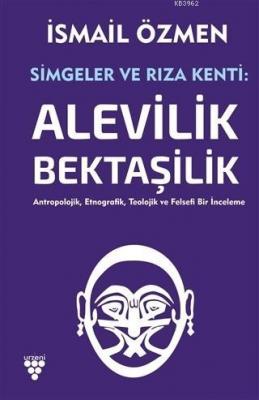 Simgeler ve Rıza Kenti: Alevilik - Bektaşilik (2 Cilt Birlikte) İsmail