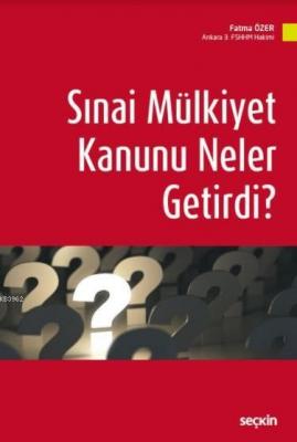 Sınai Mülkiyet Kanunu Neler Getirdi? Fatma Özer