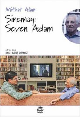 Sinemayı Seven Adam Mithat Alam