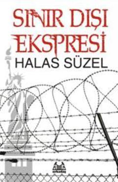 Sınır Dışı Ekspresi Halas Süzel