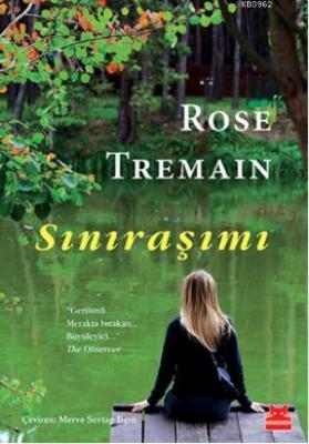 Sınıraşımı Rose Tremain