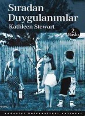 Sıradan Duygulanımlar Kathleen Stewart