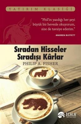 Sıradan Hisseler Sıradışı Karlar Philip A. Fisher