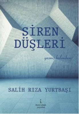 Siren Düşleri Salih Rıza Yurtbaşı