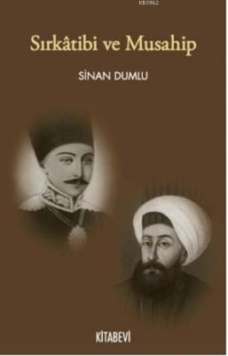 Sırkâtibi ve Musahip Sinan Dumlu