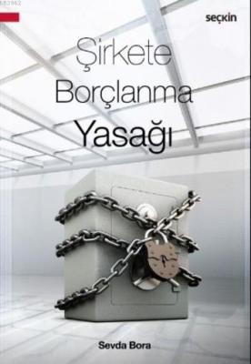 Şirkete Borçlanma Yasağı Sevda Bora