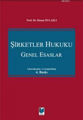 Şirketler Hukuku - Genel Esaslar Hasan Pulaşlı