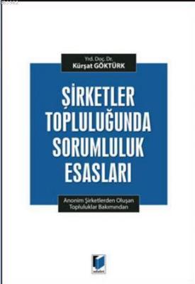 Şirketler Topluluğunda Sorumluluk Esasları Kürşat Göktürk