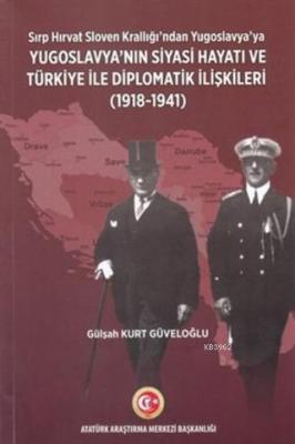 Sırp - Hırvat Sloven Krallığı'ndan Yugoslavya'ya Gülşah Kurt Güveloğlu