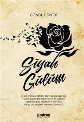 Siyah Gülüm Gönül Esvedi