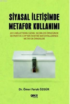 Siyasal İletişimde Metafor Kullanımı Ömer Faruk Özgür