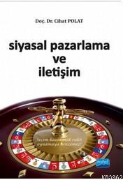 Siyasal Pazarlama ve İletişim Cihat Polat