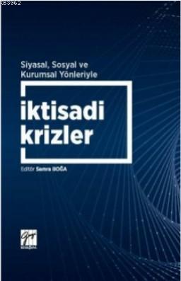 Siyasal, Sosyal ve Kurumsal Yönleriyle İktisadi Krizler Semra Boğa