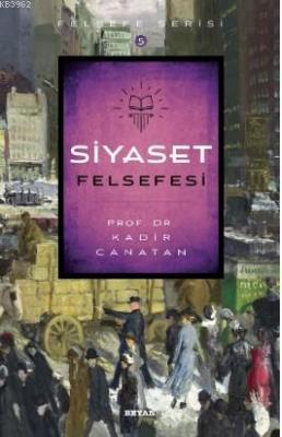 Siyaset Felsefesi Kadir Canatan