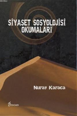 Siyaset Sosyolojisi Okumaları Nuray Karaca