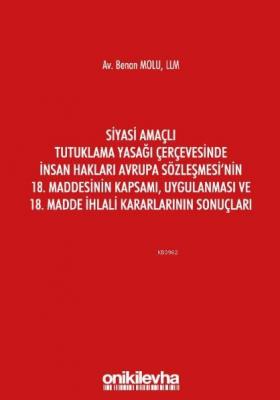 Siyasi Amaçlı Tutuklama Yasağı Çerçevesinde İnsan Hakları Benan Molu