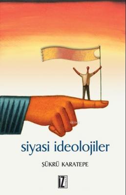 Siyasi İdeolojiler Şükrü Karatepe