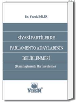 Siyasi Partilerde Parlamento Adaylarının Belirlenmesi Faruk Bilir