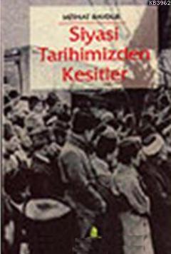 Siyasi Tarihimizden Kesitler Mithat Baydur