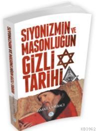 Siyonizmin ve Masonluğun Gizli Tarihi İsmail Çorbacı