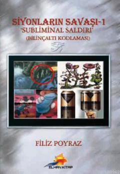 Siyonların Savaşı - 1 / Subliminal Saldırı Filiz Poyraz