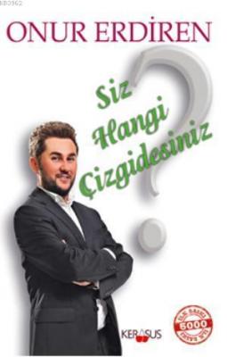 Siz Hangi Çizgidesiniz? Onur Erdiren