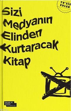 Sizi Medyanın Elinden Kurtaracak Kitap