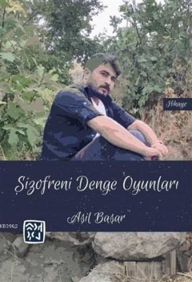 Şizofreni Denge Oyunları Aşil Başar