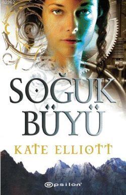 Soğuk Büyü Kate Elliott